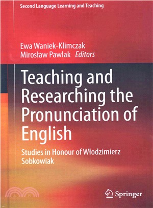 Teaching and Researching the Pronunciation of English ― Studies in Honour of Wlodzimierz Sobkowiak