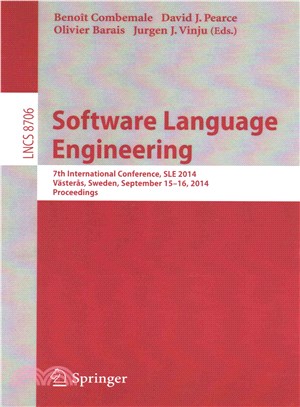 Software Language Engineering ― 7th International Conference, Sle 2014, V?猓er撱? Sweden, September 15-16, 2014. Proceedings