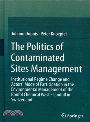 Institutional Regimes, Policy Networks and Their Effects on the Management of Contaminated Sites: the Case of Bonfol Industrial Landfill in Switzerland ― Institutional Regime Change and Actors' Mode