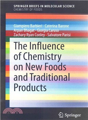 The Influence of Chemistry on New Foods and Traditional Products