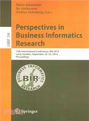 Perspectives in Business Informatics Research ― 13th International Conference, Bir 2014, Lund, Sweden, September 22-24, 2014, Proceedings