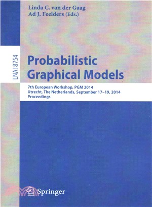 Probabilistic Graphical Models ― 7th European Workshop, Pgm 2014, Utrecht, the Netherlands, September 17-19, 2014. Proceedings