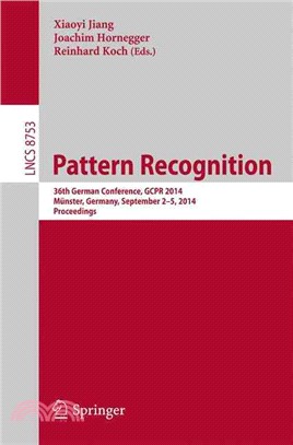 Pattern Recognition ― 36th German Conference, Gcpr 2014, M?究ter, Germany, September 2-5, 2014, Proceedings