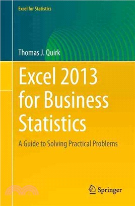 Excel 2013 for Business Statistics ― A Guide to Solving Practical Business Problems