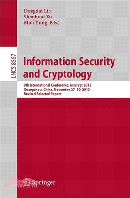 Information Security and Cryptology ― 9th International Conference, Inscrypt 2013, Guangzhou, China, November 27-30, 2013, Revised Selected Papers