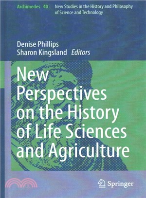 New Perspectives on the History of Life Sciences and Agriculture