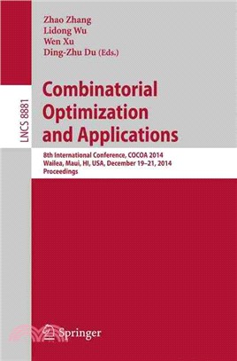 Combinatorial Optimization and Applications ― 8th International Conference, Cocoa 2014, Wailea, Maui, Hi, USA, December 19-21, 2014, Proceedings