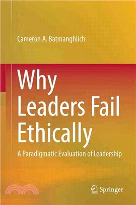 Why Leaders Fail Ethically ― A Paradigmatic Evaluation of Leadership