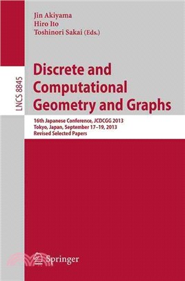Discrete and Computational Geometry and Graphs ― 16th Japanese Conference, Jcdcgg 2013, Tokyo, Japan, September 17-19, 2013, Revised Selected Papers