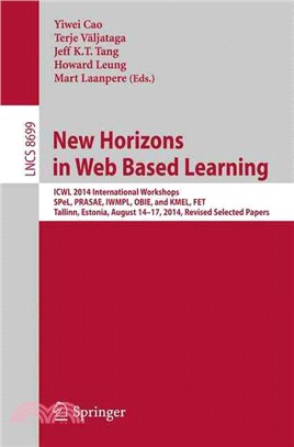 New Horizons in Web Based Learning ― Icwl 2014 International Workshops, Spel, Prasae, Iwmpl, Obie, and Kmel, Fet, Tallinn, Estonia, August 14-17, 2014, Revised Selected Papers
