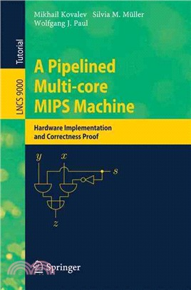 A Pipelined Multi-core Mips Machine ― Hardware Implementation and Correctness Proof