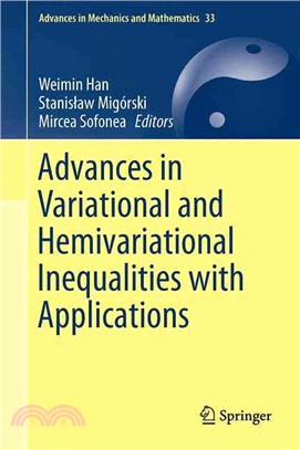 Advances in Variational and Hemivariational Inequalities ― Theory, Numerical Analysis, and Applications