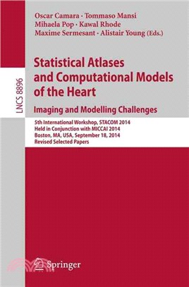 Statistical Atlases and Computational Models of the Heart - Imaging and Modelling Challenges ― 5th International Workshop, Stacom 2014, Held in Conjunction With Miccai 2014, Boston, Ma, USA,