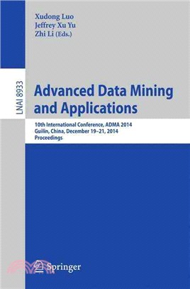 Advanced Data Mining and Applications ― 10th International Conference, Adma 2014, Guilin, China, December 19-21, 2014, Proceedings