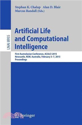 Artificial Life and Computational Intelligence ― First Australasian Conference, Acalci 2015, Newcastle, Nsw, Australia, February 5-7, 2015, Proceedings