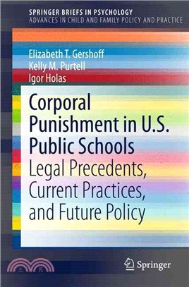 Corporal Punishment in U.s. Public Schools ― Legal Precedents, Current Practices, and Future Policy