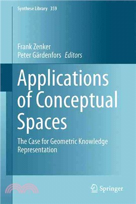 Applications of Conceptual Spaces ― The Case for Geometric Knowledge Representation