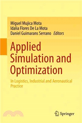 Applied Simulation and Optimization ― In Logistics, Industrial and Aeronautical Practice