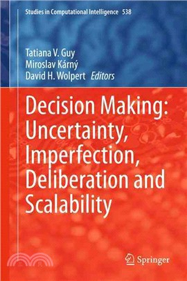 Decision Making ─ Uncertainty, Imperfection, Deliberation and Scalability