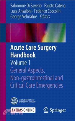 Acute Care Surgery Handbook ― General Aspects, Non-Gastrointestinai and Critical Care Emergencies