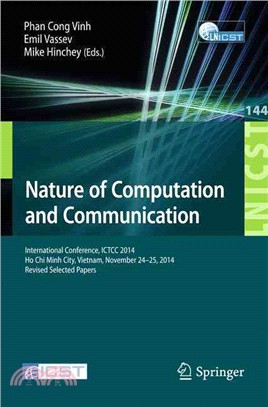 Nature of Computation and Communication ― International Conference, Ictcc 2014, Ho Chi Minh City, Vietnam, November 24-25, 2014, Revised Selected Papers
