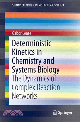 Deterministic Kinetics in Chemistry and Systems Biology ― The Dynamics of Complex Reaction Networks