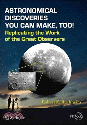 Astronomical Discoveries You Can Make, Too! ― Replicating the Work of the Great Observers