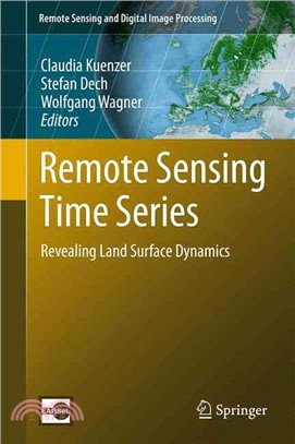 Remote Sensing Time Series-revealing Land Surface Dynamics ― Revealing Land Surface Dynamics