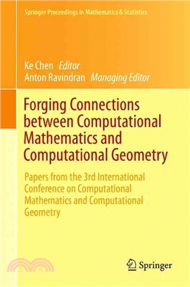 Forging Connections Between Computational Mathematics and Computational Geometry ─ Papers from the 3rd International Conference on Computational Mathematics and Computational Geometry