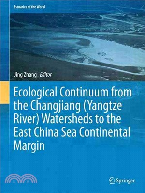 Ecological Continuum from the Changjiang, Yangtze River, Watersheds to the East China Sea Continental Margin