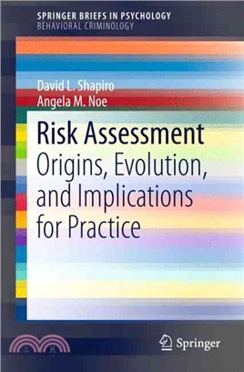 Risk Assessment ― Origins, Evolution, and Implications for Practice