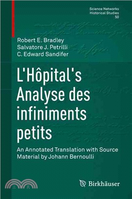 L'hopital's Analyse Des Infiniments Petits ― An Annotated Translation With Source Material by Johann Bernoulli