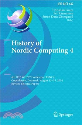 History of Nordic Computing 4 ― 4th Ifip Wg 9.7 Conference, Hinc 4