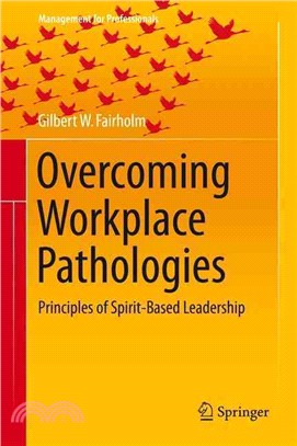 Overcoming Workplace Pathologies ― Principles of Spirit-based Leadership