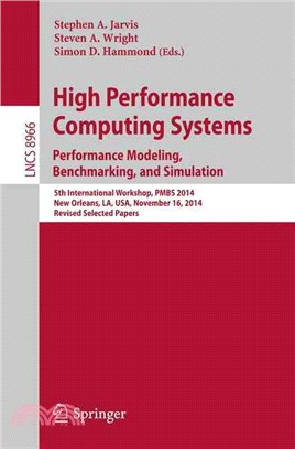 High Performance Computing Systems ― Performance Modeling, Benchmarking and Simulation: 5th International Workshop, Pmbs 2014, Selected Papers
