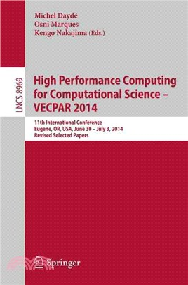 High Performance Computing for Computational Science ― 11th International Conference, Vecpar 2014, Selected Papers