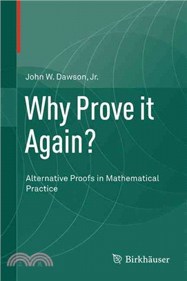 Why Prove It Again? ― Alternative Proofs in Mathematical Practice