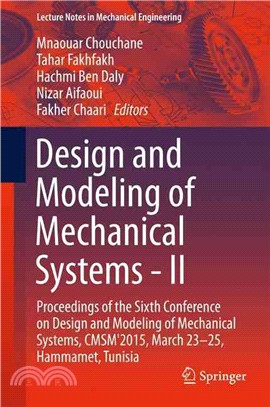 Design and Modeling of Mechanical Systems ― Proceedings of the Sixth Conference on Design and Modeling of Mechanical Systems, Cmsm 2015