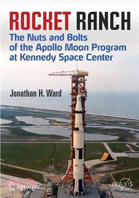Rocket Ranch ― The Nuts and Bolts of the Apollo Moon Program at Kennedy Space Center