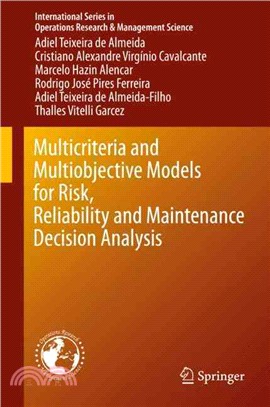 Multicriteria and Multiobjective Models for Risk, Reliability and Maintenance Decision Analysis