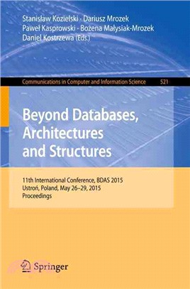 Beyond Databases, Architectures and Structures ― 11th International Conference, Bdas 2015, Ustron, Poland, May 26-29, 2015, Proceedings