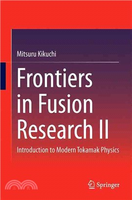 Frontiers in Fusion Research ― Introduction to Modern Tokamak Physics