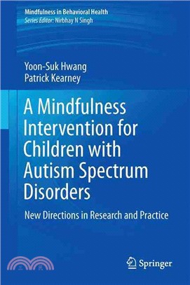 A Mindfulness Intervention for Children With Autism Spectrum Disorders ― New Directions in Research and Practice