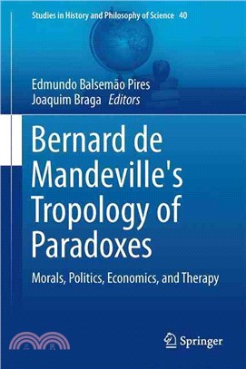 Bernard De Mandeville's Tropology of Paradoxes ― Morals, Politics, Economics, and Therapy