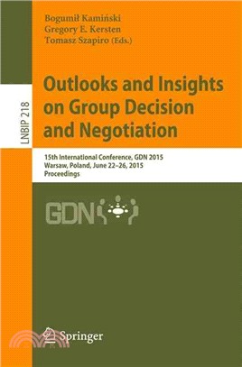 Outlooks and Insights on Group Decision and Negotiation ― 15th International Conference, Gdn 2015, Proceedings