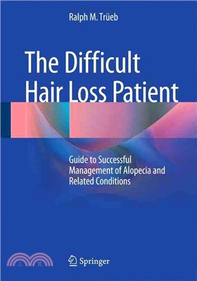 The Difficult Hair Loss Patient ― Guide to Successful Management of Alopecia and Related Conditions