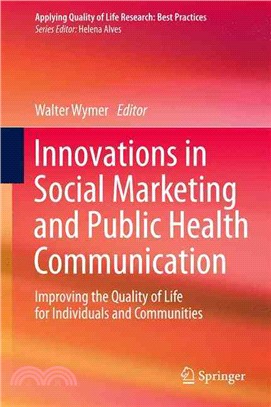 Innovations in Social Marketing and Public Health Communication ― Improving the Quality of Life for Individuals and Communities
