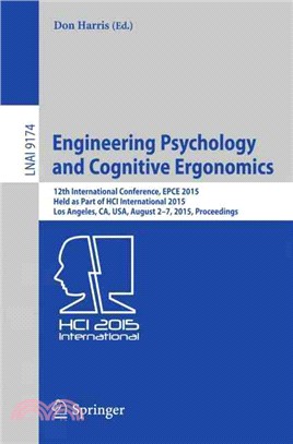 Engineering Psychology and Cognitive Ergonomics ― 12th International Conference, Epce 2015 Los Angeles, Ca, USA August 2-7 2015, Proceedings