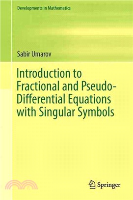 Introduction to Fractional and Pseudo-differential Equations With Singular Symbols