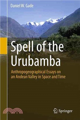 Spell of the Urubamba ― Anthropogeographical Essays on an Andean Valley in Space and Time